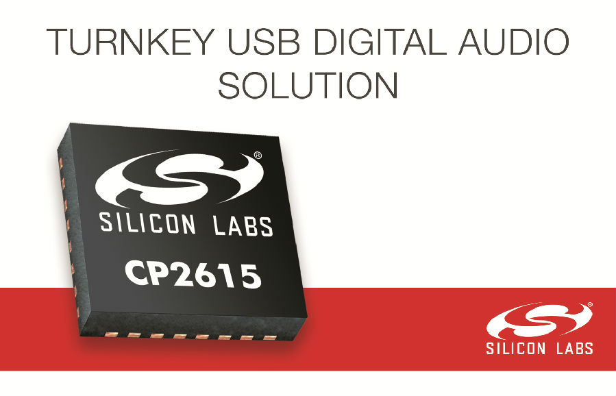 Silicon Labs推出固定功能的USB转I2S连接音频桥接器件芯片CP2615