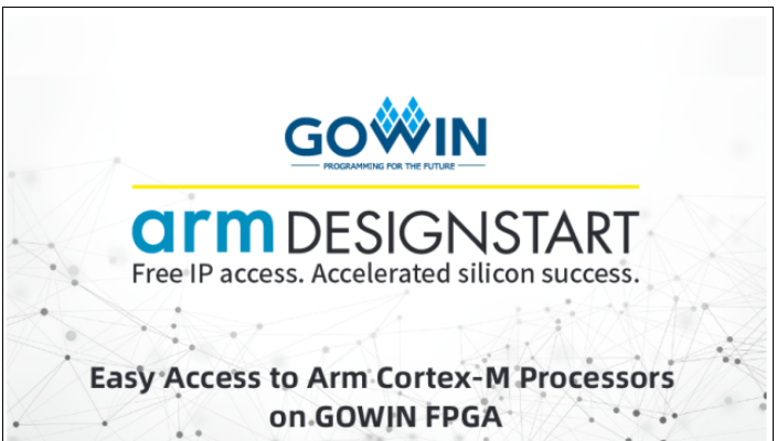 高云半导体引入成熟的Arm®嵌入式生态系统到其FPGA产品中