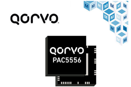 Qorvo PAC5556在贸泽开售，助力智能家电行业 实现智能化电源控制