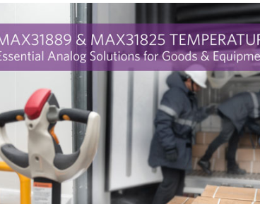 Maxim Integrated发布温度传感器基础模拟IC，高测量为货物及设备提供可靠保护