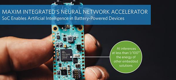 Maxim Integrated推出神经网络加速器芯片，在电池供电设备中实现IoT人工智能
