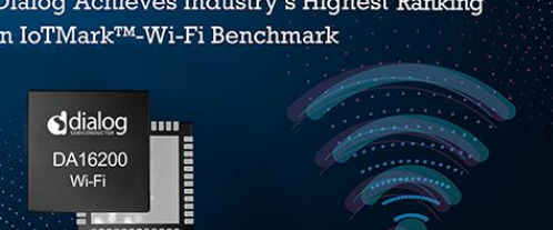 Dialog半导体公司在IoTMark-Wi-Fi基准测试中达到行业最高排名