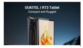 Oukitel RT3作为紧凑型强固型Android平板电脑推出，具有特别的发布价格